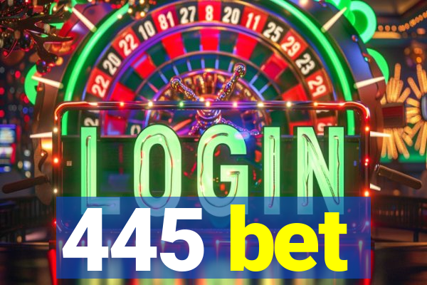 445 bet